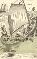 A Runaway Brig