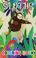 Sloths Coloring Book: Adult Coloring Book with Funny, Adorable Animal and Relaxing Sloth Designs for Men and Women!