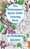 The Shakespeare Quote Adult Coloring Book