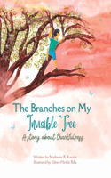 Branches on My Invisible Tree: A children's story about thankfulness