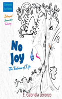 NO Joy: The Sadness of Life: Cathartic Art Series, Bilingual, Interactive, Coloring Edition