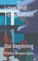 Love and Temptation: Our Beginning(1 Book 1 - Our Beginnings)