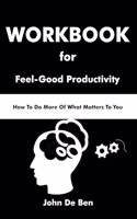 WOOKBOOK for Feel-Good Productivity: How to Do More of What Matters to You