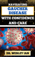 Navigating Gaucher Disease with Confidence and Care