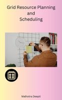 Grid Resource Planning and Scheduling