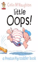 A Preston Pig Toddler Book (3) â€“ Little Oops!