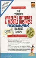 The Complete Wireless Internet and Mobile Business Programming Training Course,  Student Edition