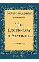 The Dictionary of Statistics (Classic Reprint)
