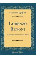 Lorenzo Benoni: Or Passages in the Life of an Italian (Classic Reprint)