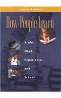 How People Learn: Brain, Mind, Experience, and School: Expanded Edition