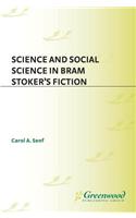 Science and Social Science in Bram Stoker's Fiction