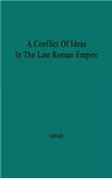 A Conflict of Ideas in the Late Roman Empire