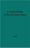 Conflict of Ideas in the Late Roman Empire