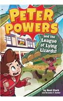 Peter Powers and the League of Lying Lizards!