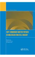 Soft Condensed Matter Physics in Molecular and Cell Biology