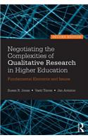 Negotiating the Complexities of Qualitative Research in Higher Education