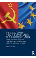 Baltic States from the Soviet Union to the European Union