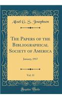 The Papers of the Bibliographical Society of America, Vol. 11: January, 1917 (Classic Reprint)