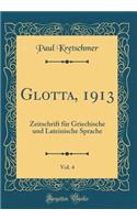 Glotta, 1913, Vol. 4: Zeitschrift für Griechische und Lateinische Sprache (Classic Reprint)