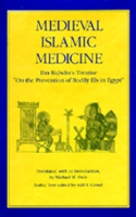 Medieval Islamic Medicine: Ibn Ridwan's Treatise on the Prevention of Bodily Ills in Egypt Volume 9