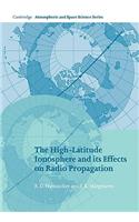 High-Latitude Ionosphere and Its Effects on Radio Propagation