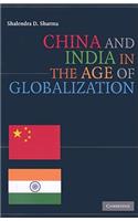 China and India in the Age of Globalization