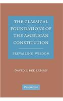 Classical Foundations of the American Constitution