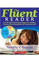 The Fluent Reader (2nd Edition): Oral &amp; Silent Reading Strategies for Building Fluency, Word Recognition &amp; Comprehension