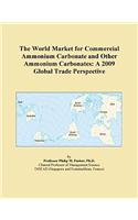 The World Market for Commercial Ammonium Carbonate and Other Ammonium Carbonates: A 2009 Global Trade Perspective