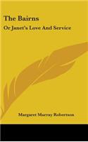 The Bairns: Or Janet's Love And Service(English)