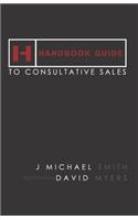 Handbook Guide to Consultative Sales