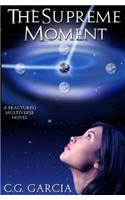 The Supreme Moment (a Fractured Multiverse Novel)