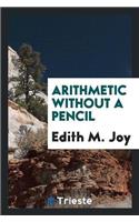 Arithmetic Without a Pencil