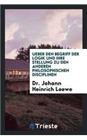 Ueber Den Begriff Der Logik Und Ihre Stellung Zu Den Anderen Philosophischen Disciplinen
