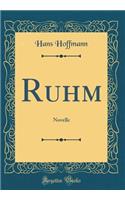 Ruhm: Novelle (Classic Reprint)