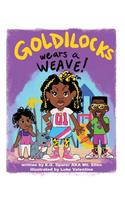 Goldilocks Wears a Weave