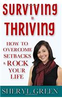 Surviving to Thriving: How to Overcome Setbacks and Rock Your Life