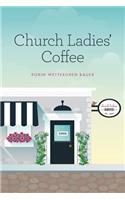 Church Ladies' Coffee