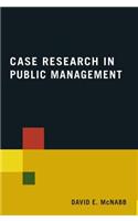 Case Research in Public Management