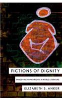 Fictions of Dignity: Embodying Human Rights in World Literature