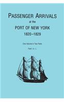 Passenger Arrivals at the Port of New York, 1820-1829, from Customs Passenger Lists. One Volume in Two Parts. Part I