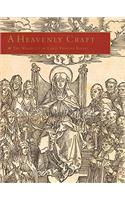 Heavenly Craft: The Woodcut in Early Printed Books