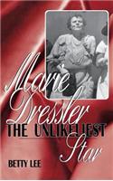 Marie Dressler: The Unlikeliest Star(English)