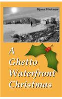 Ghetto Waterfront Christmas