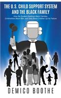 U. S. Child Support System and The Black Family