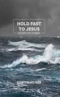 Hold Fast to Jesus