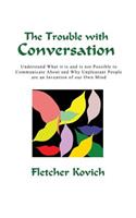 Trouble with Conversation