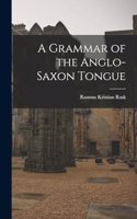 Grammar of the Anglo-Saxon Tongue