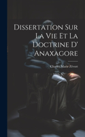 Dissertation Sur La Vie Et La Doctrine D' Anaxagore