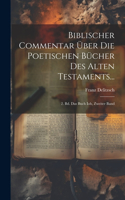 Biblischer Commentar Über Die Poetischen Bücher Des Alten Testaments...